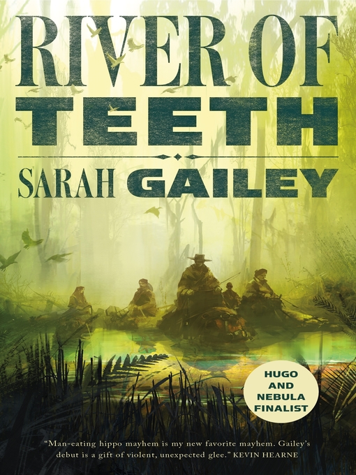 Title details for River of Teeth by Sarah Gailey - Available
